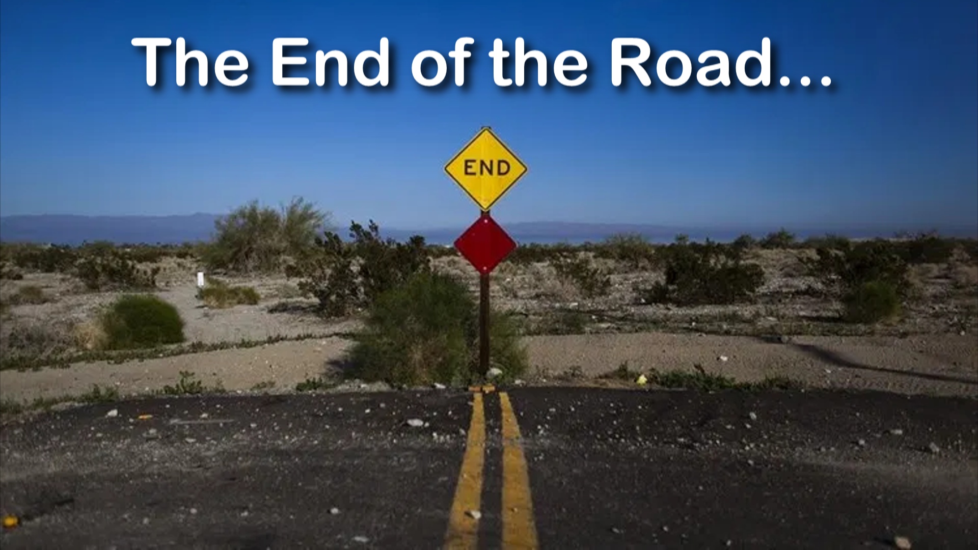 The End of the Road (Video) end-of-the-road