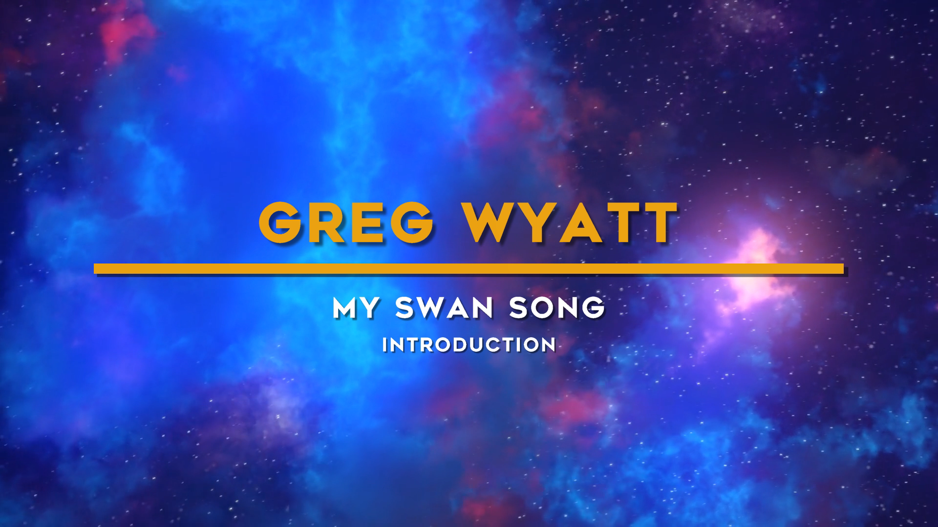 My Swan Song – Introduction