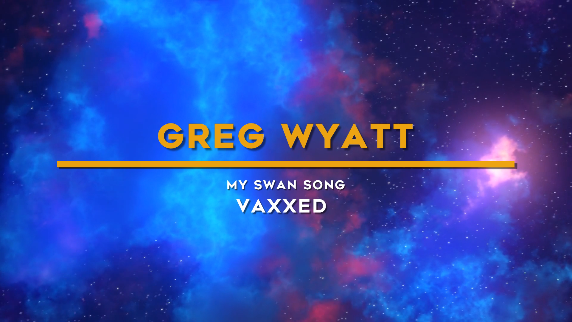 My Swan Song – VAXXED