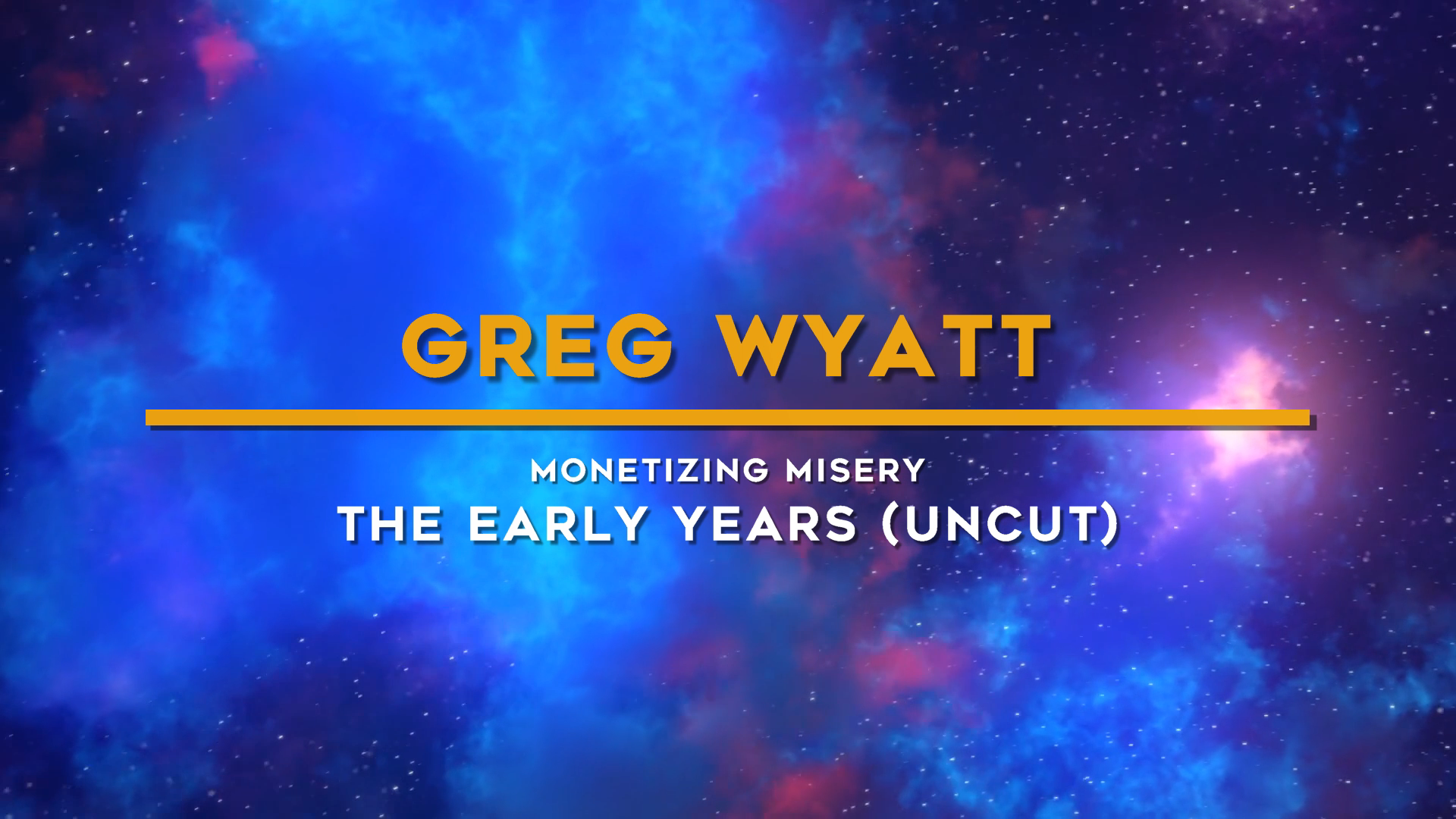 Greg Wyatt – My Early Years Greg Wyatt - Early Years