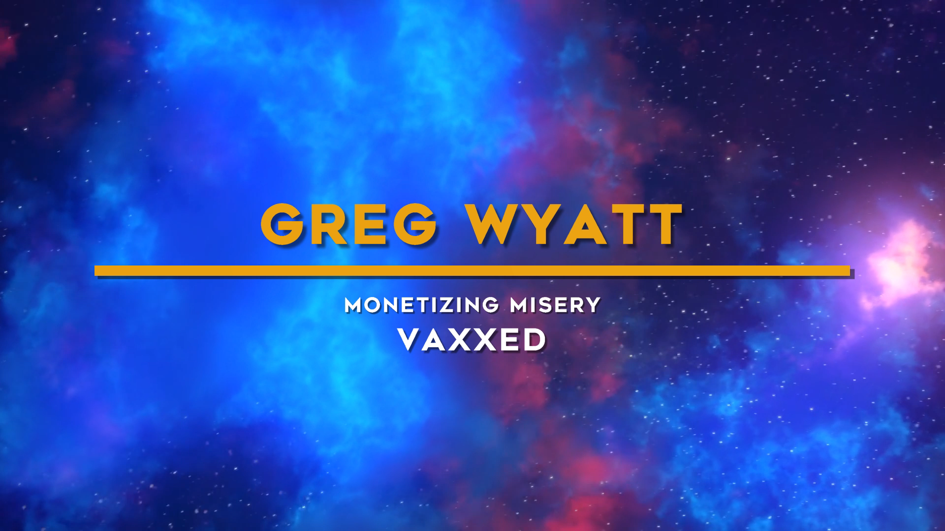 Monetizing Misery – VAXXED