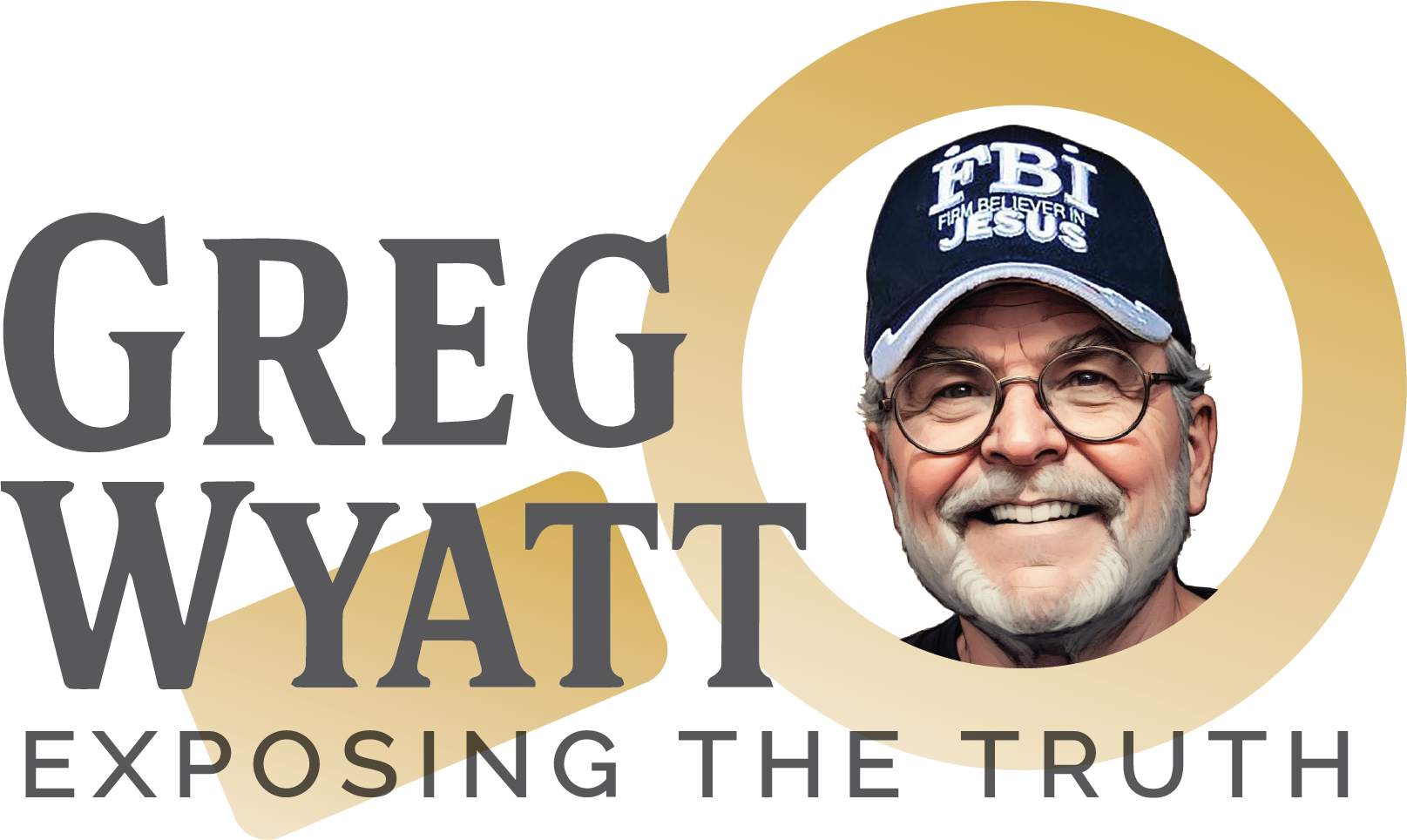 Greg Wyatt, Exposing the Truth Greg Wyatt, Exposing the Truth