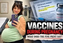 Pregnant Women Are Told Vaccines Are Safe. But Have They Read the Package Inserts? Vaccines During Pregnancy_ Fine Print